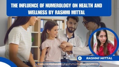 The Influence of Numerology on Health and Wellness By Rashmi Mittal
